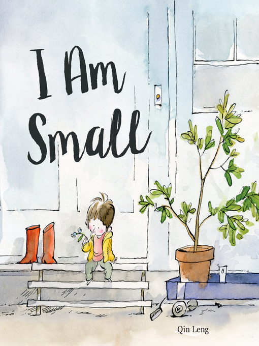 Title details for I Am Small by Qin Leng - Available